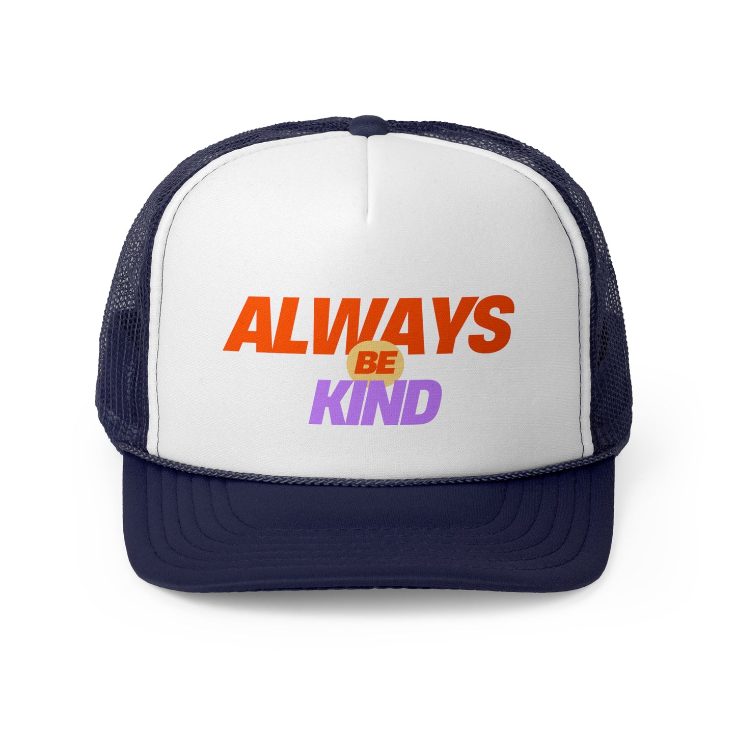 Always be Kind Trucker Hat