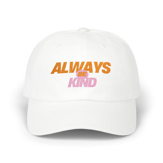 Always be kind Classic Dad Hat