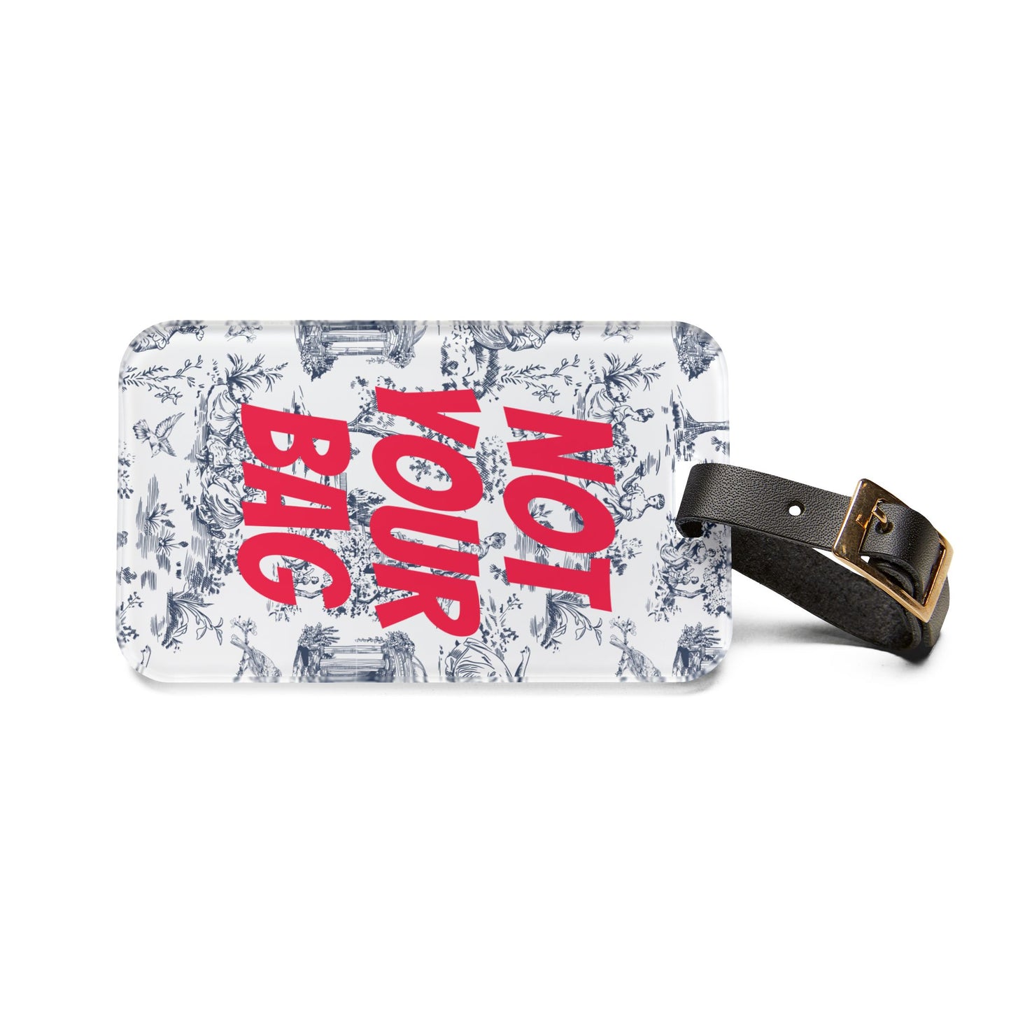 NOT YOUR BAG Luggage Tag